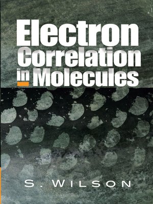 cover image of Electron Correlation in Molecules